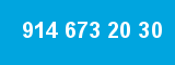 914 673 20 30